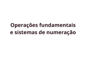 Leia mais sobre o artigo Operações fundamentais – questões